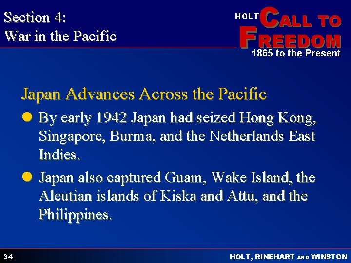 Section 4: War in the Pacific CALL TO HOLT FREEDOM 1865 to the Present