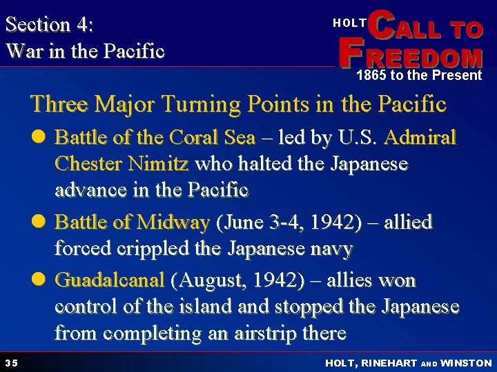 Section 4: War in the Pacific CALL TO HOLT FREEDOM 1865 to the Present