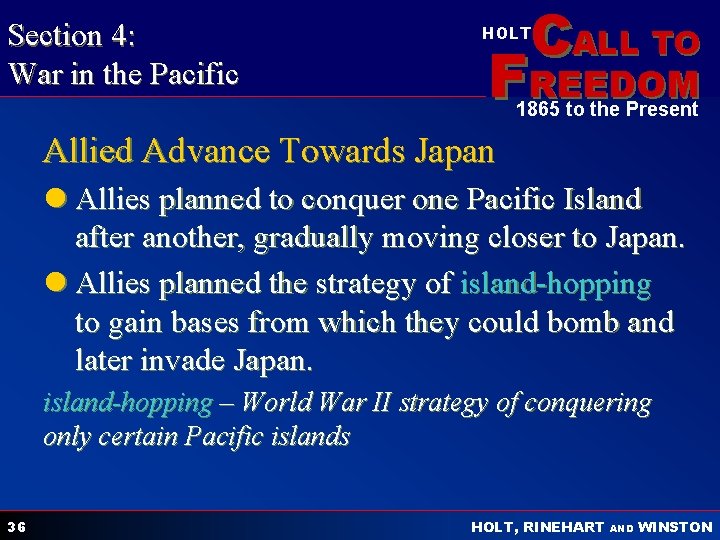 Section 4: War in the Pacific CALL TO HOLT FREEDOM 1865 to the Present