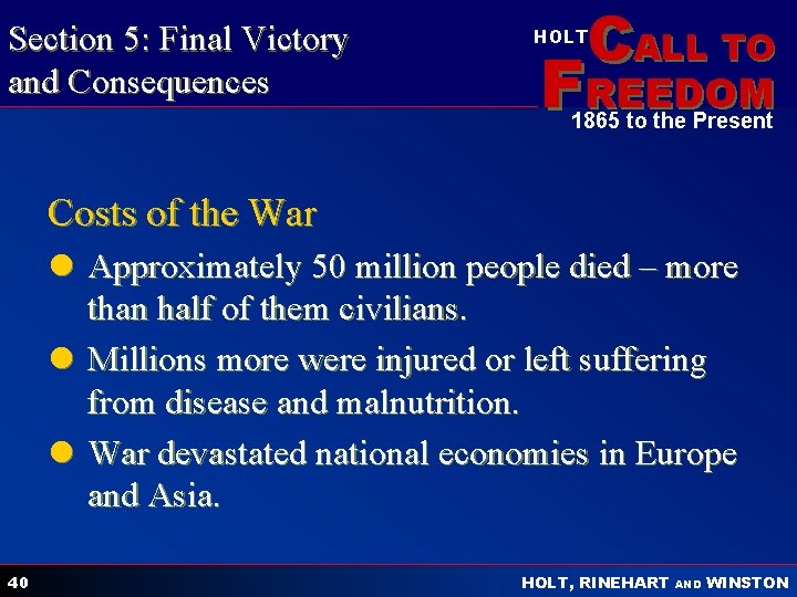 Section 5: Final Victory and Consequences CALL TO HOLT FREEDOM 1865 to the Present