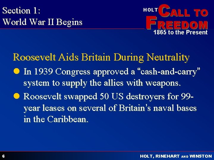 Section 1: World War II Begins CALL TO HOLT FREEDOM 1865 to the Present