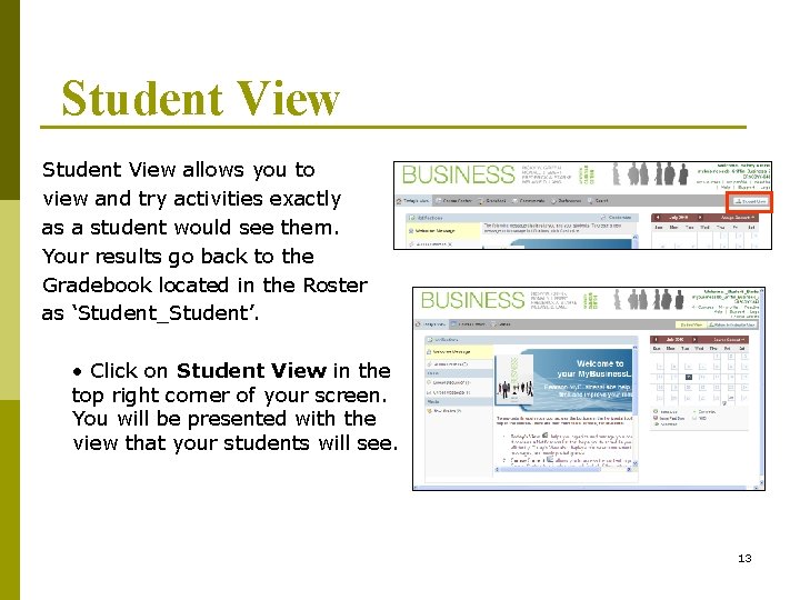 Student View allows you to view and try activities exactly as a student would