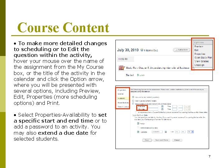 Course Content • To make more detailed changes to scheduling or to Edit the