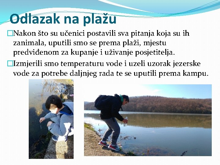 Odlazak na plažu �Nakon što su učenici postavili sva pitanja koja su ih zanimala,