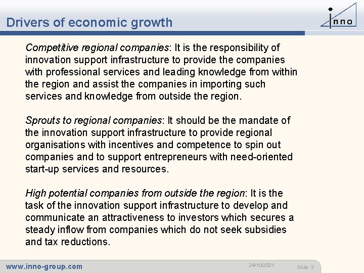 Drivers of economic growth Competitive regional companies: It is the responsibility of innovation support