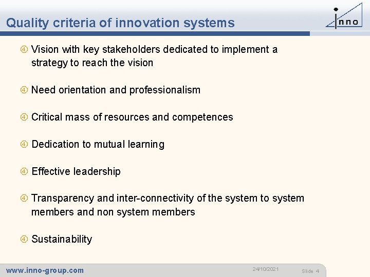 Quality criteria of innovation systems Vision with key stakeholders dedicated to implement a strategy