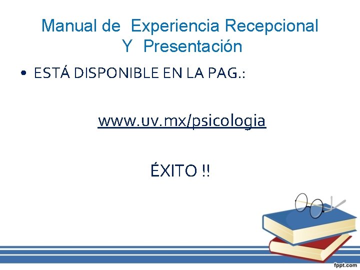 Manual de Experiencia Recepcional Y Presentación • ESTÁ DISPONIBLE EN LA PAG. : www.