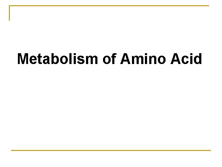 Metabolism of Amino Acid 