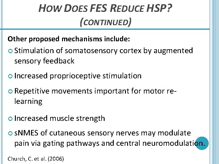 HOW DOES FES REDUCE HSP? (CONTINUED) Other proposed mechanisms include: Stimulation of somatosensory cortex