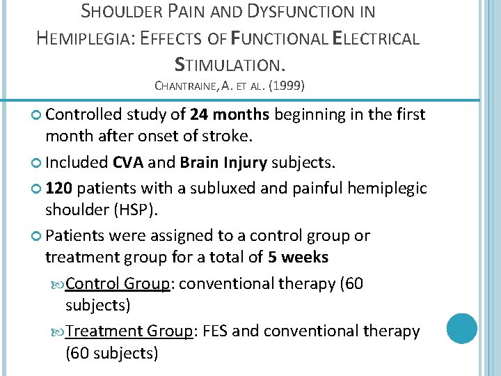 SHOULDER PAIN AND DYSFUNCTION IN HEMIPLEGIA: EFFECTS OF FUNCTIONAL ELECTRICAL STIMULATION. CHANTRAINE, A. ET