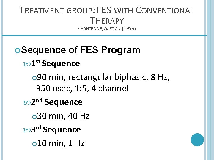 TREATMENT GROUP: FES WITH CONVENTIONAL THERAPY CHANTRAINE, A. ET AL. (1999) Sequence of FES