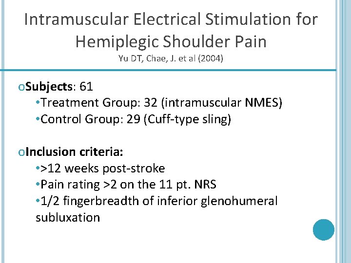 Intramuscular Electrical Stimulation for Hemiplegic Shoulder Pain Yu DT, Chae, J. et al (2004)