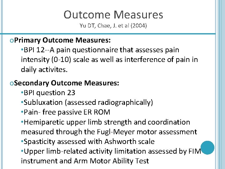 Outcome Measures Yu DT, Chae, J. et al (2004) o. Primary Outcome Measures: •