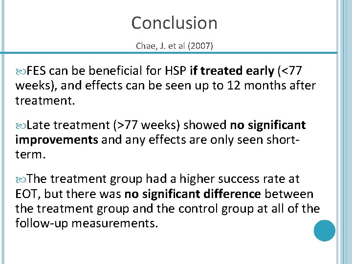 Conclusion Chae, J. et al (2007) FES can be beneficial for HSP if treated