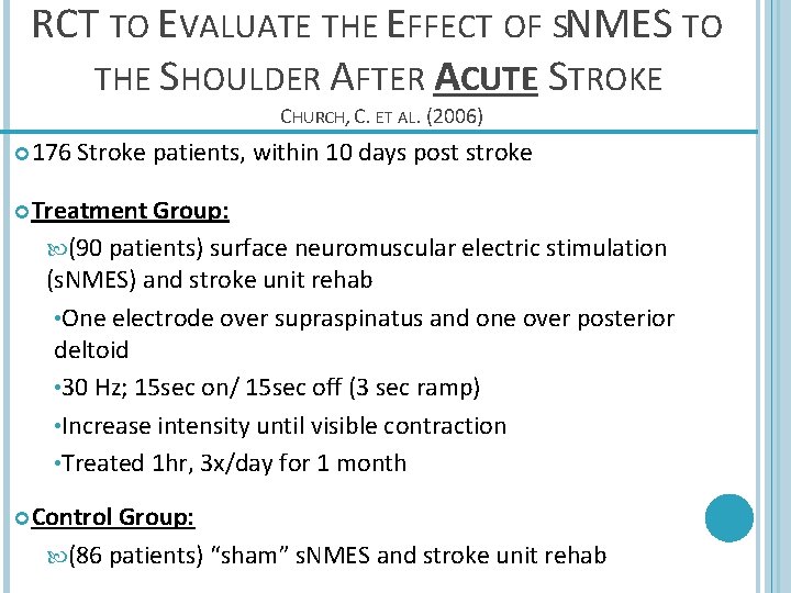 RCT TO EVALUATE THE EFFECT OF SNMES TO THE SHOULDER AFTER ACUTE STROKE CHURCH,