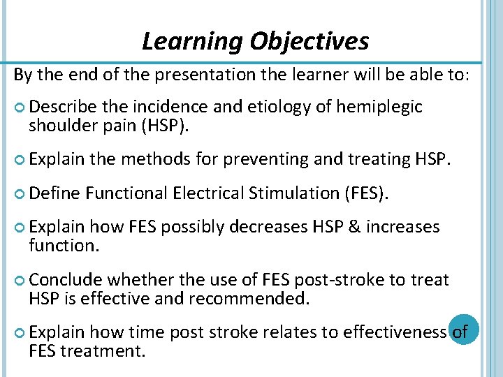 Learning Objectives By the end of the presentation the learner will be able to: