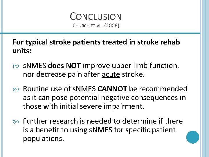CONCLUSION CHURCH ET AL. (2006) For typical stroke patients treated in stroke rehab units: