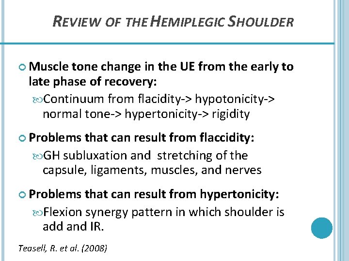 REVIEW OF THE HEMIPLEGIC SHOULDER Muscle tone change in the UE from the early