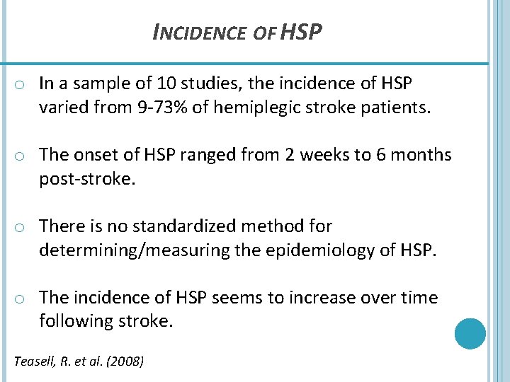 INCIDENCE OF HSP o In a sample of 10 studies, the incidence of HSP