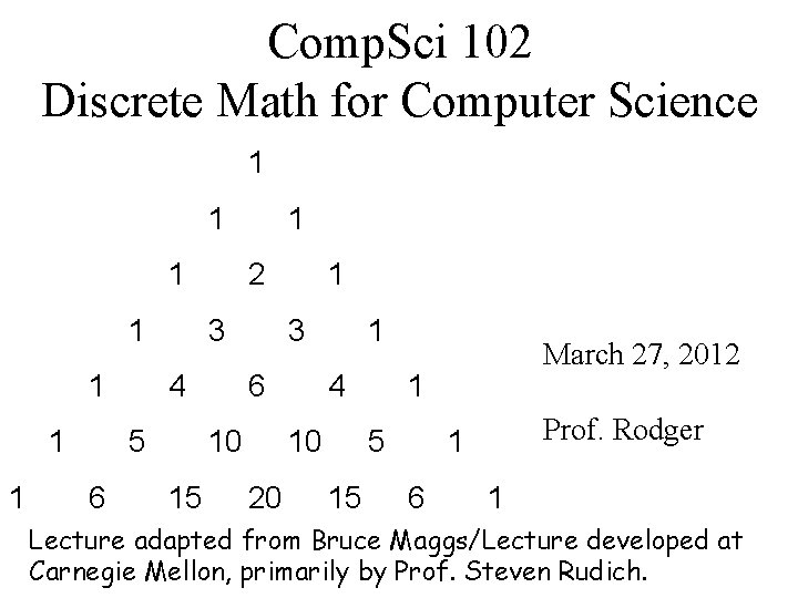 Comp. Sci 102 Discrete Math for Computer Science 1 1 1 1 2 3