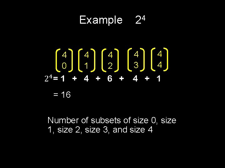 Example 4 0 4 1 4 2 24 4 3 4 4 = 16