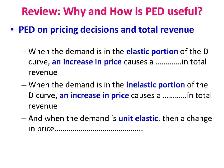 Review: Why and How is PED useful? • PED on pricing decisions and total