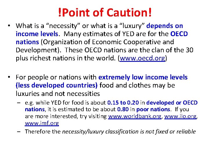 !Point of Caution! • What is a “necessity” or what is a “luxury” depends