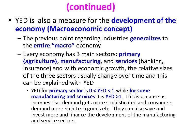 (continued) • YED is also a measure for the development of the economy (Macroeconomic