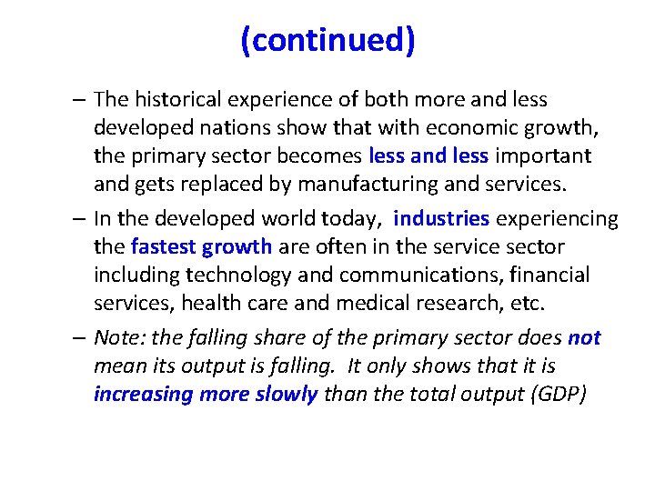 (continued) – The historical experience of both more and less developed nations show that