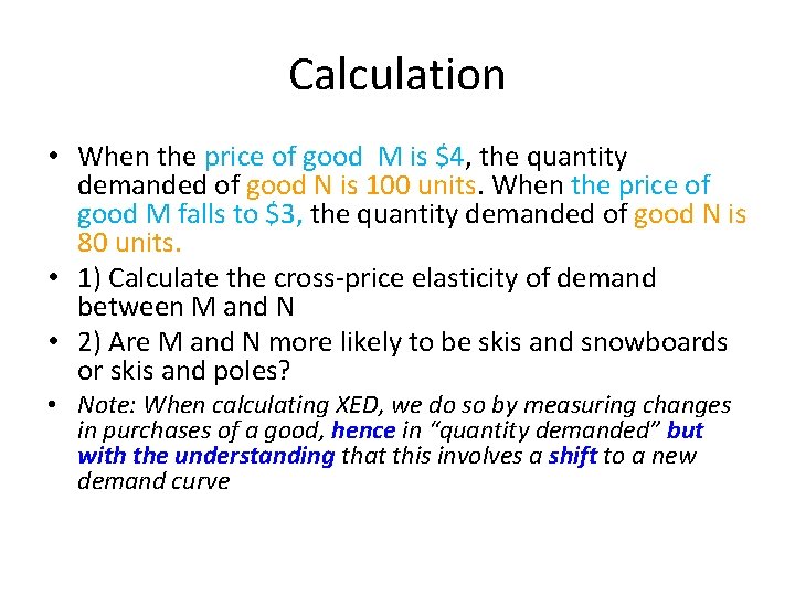 Calculation • When the price of good M is $4, the quantity demanded of