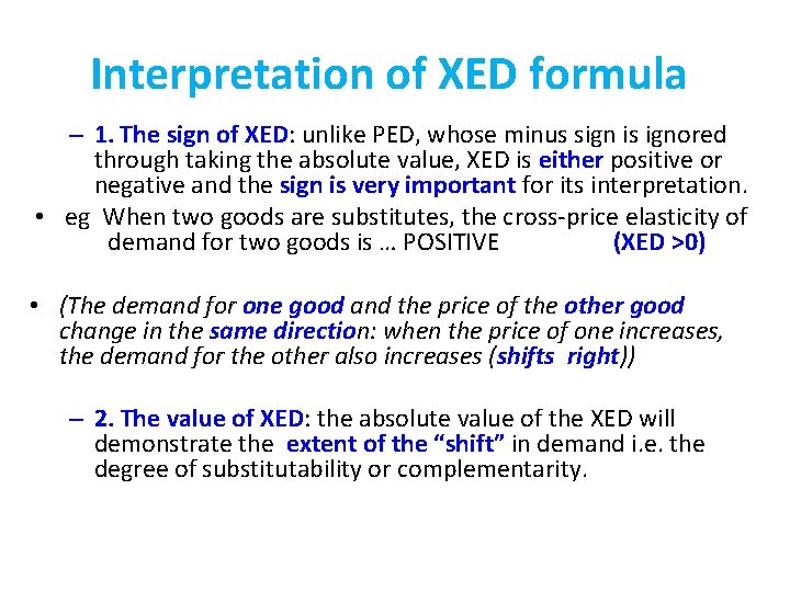 Interpretation of XED formula – 1. The sign of XED: unlike PED, whose minus