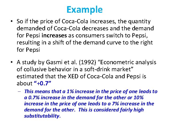 Example • So if the price of Coca-Cola increases, the quantity demanded of Coca-Cola