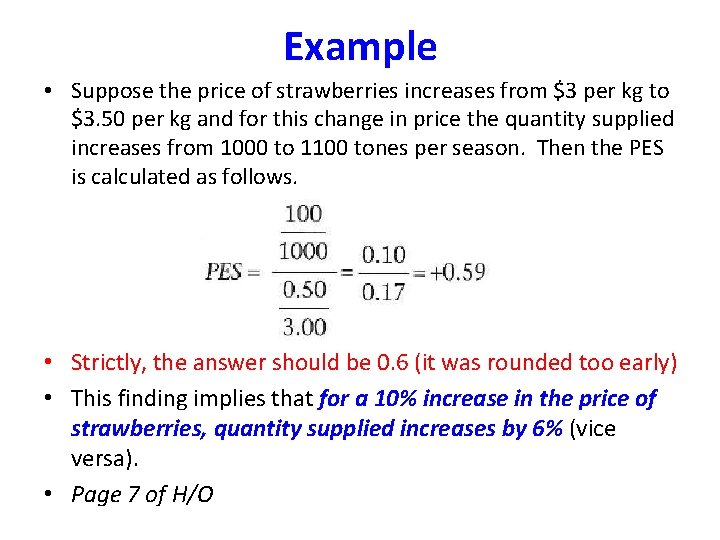 Example • Suppose the price of strawberries increases from $3 per kg to $3.