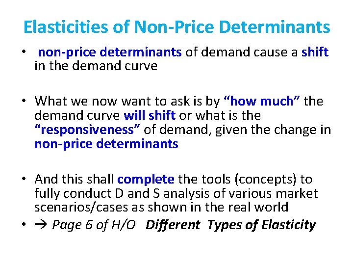 Elasticities of Non-Price Determinants • non-price determinants of demand cause a shift in the