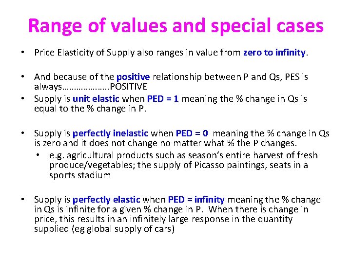 Range of values and special cases • Price Elasticity of Supply also ranges in
