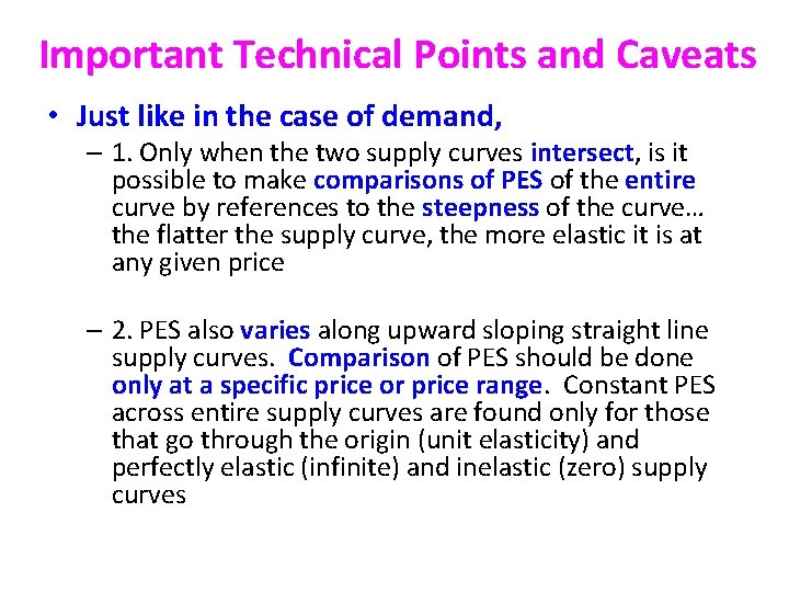 Important Technical Points and Caveats • Just like in the case of demand, –