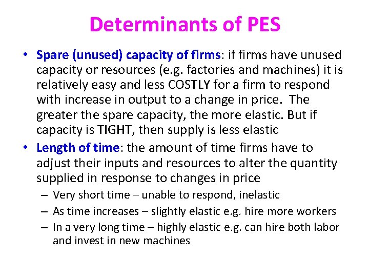 Determinants of PES • Spare (unused) capacity of firms: if firms have unused capacity