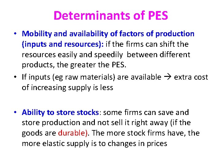 Determinants of PES • Mobility and availability of factors of production (inputs and resources):