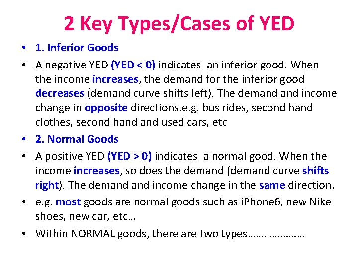 2 Key Types/Cases of YED • 1. Inferior Goods • A negative YED (YED