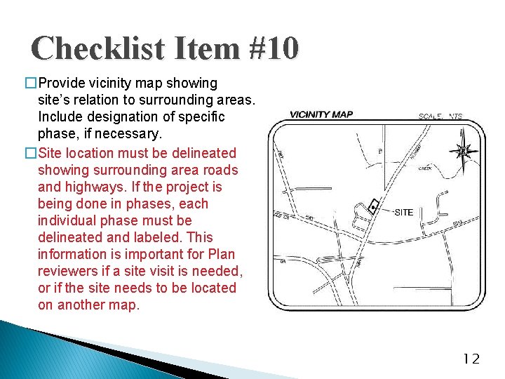 Checklist Item #10 �Provide vicinity map showing site’s relation to surrounding areas. Include designation