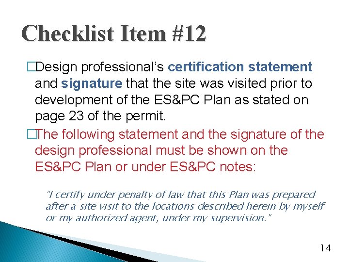 Checklist Item #12 �Design professional’s certification statement and signature that the site was visited