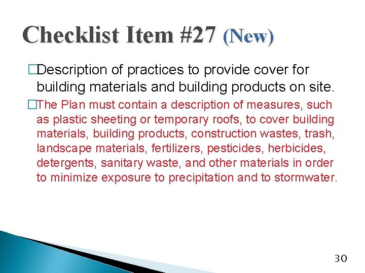 Checklist Item #27 (New) �Description of practices to provide cover for building materials and