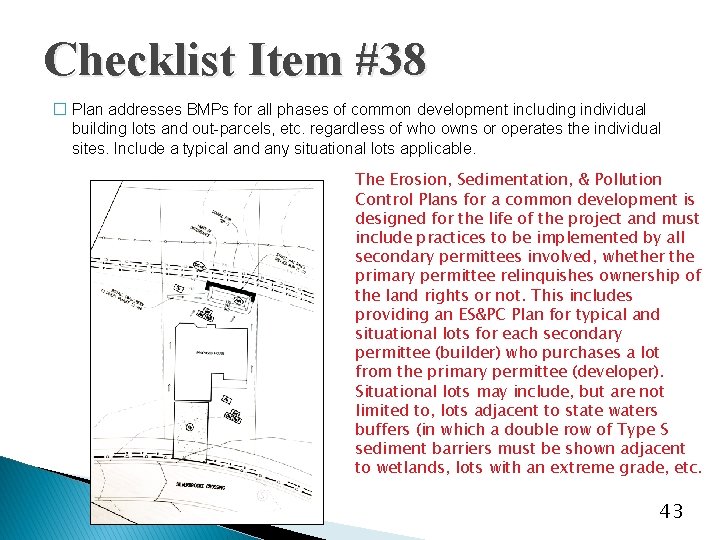 Checklist Item #38 � Plan addresses BMPs for all phases of common development including