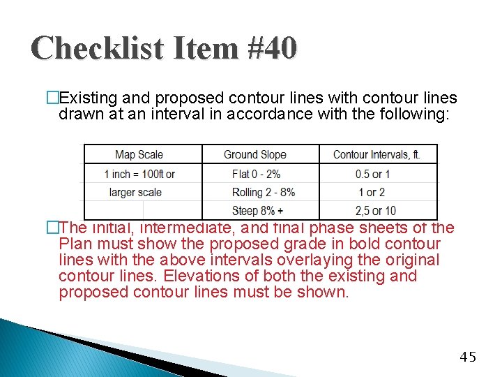 Checklist Item #40 �Existing and proposed contour lines with contour lines drawn at an