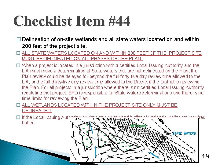 Checklist Item #44 � Delineation of on-site wetlands and all state waters located on