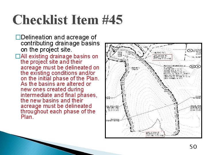 Checklist Item #45 �Delineation and acreage of contributing drainage basins on the project site.