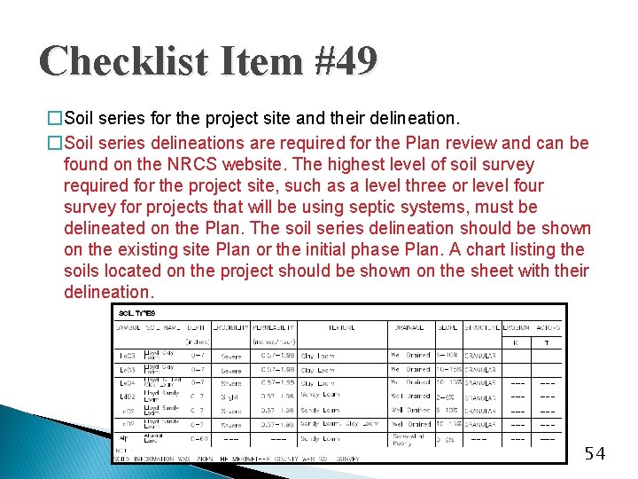 Checklist Item #49 �Soil series for the project site and their delineation. �Soil series