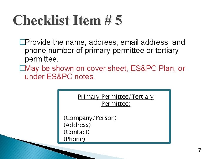 Checklist Item # 5 �Provide the name, address, email address, and phone number of