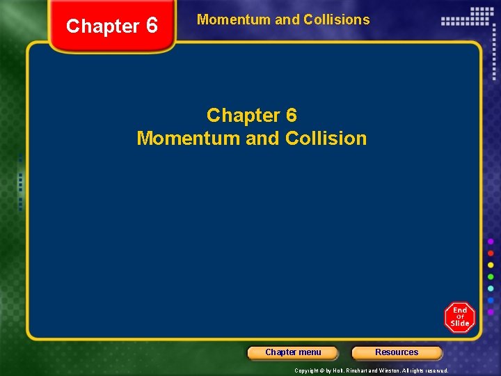 Chapter 6 Momentum and Collisions Chapter 6 Momentum and Collision Chapter menu Resources Copyright