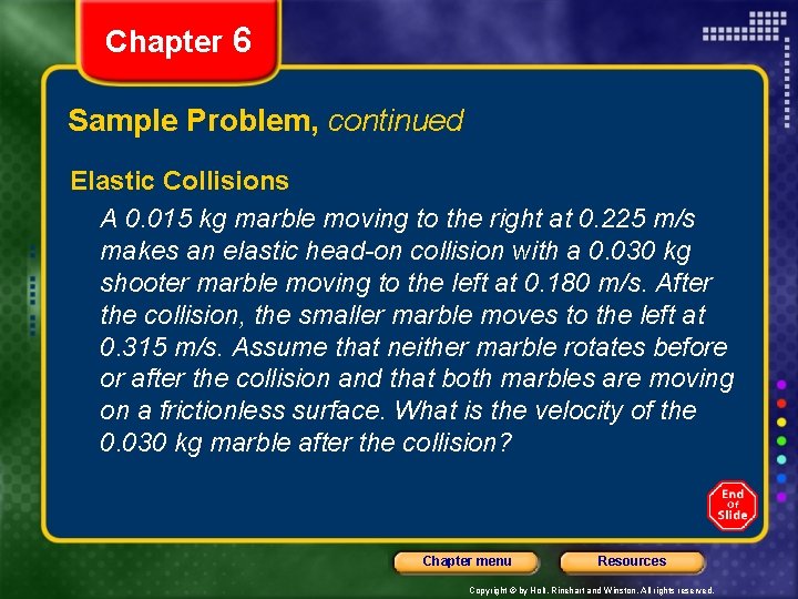 Chapter 6 Sample Problem, continued Elastic Collisions A 0. 015 kg marble moving to